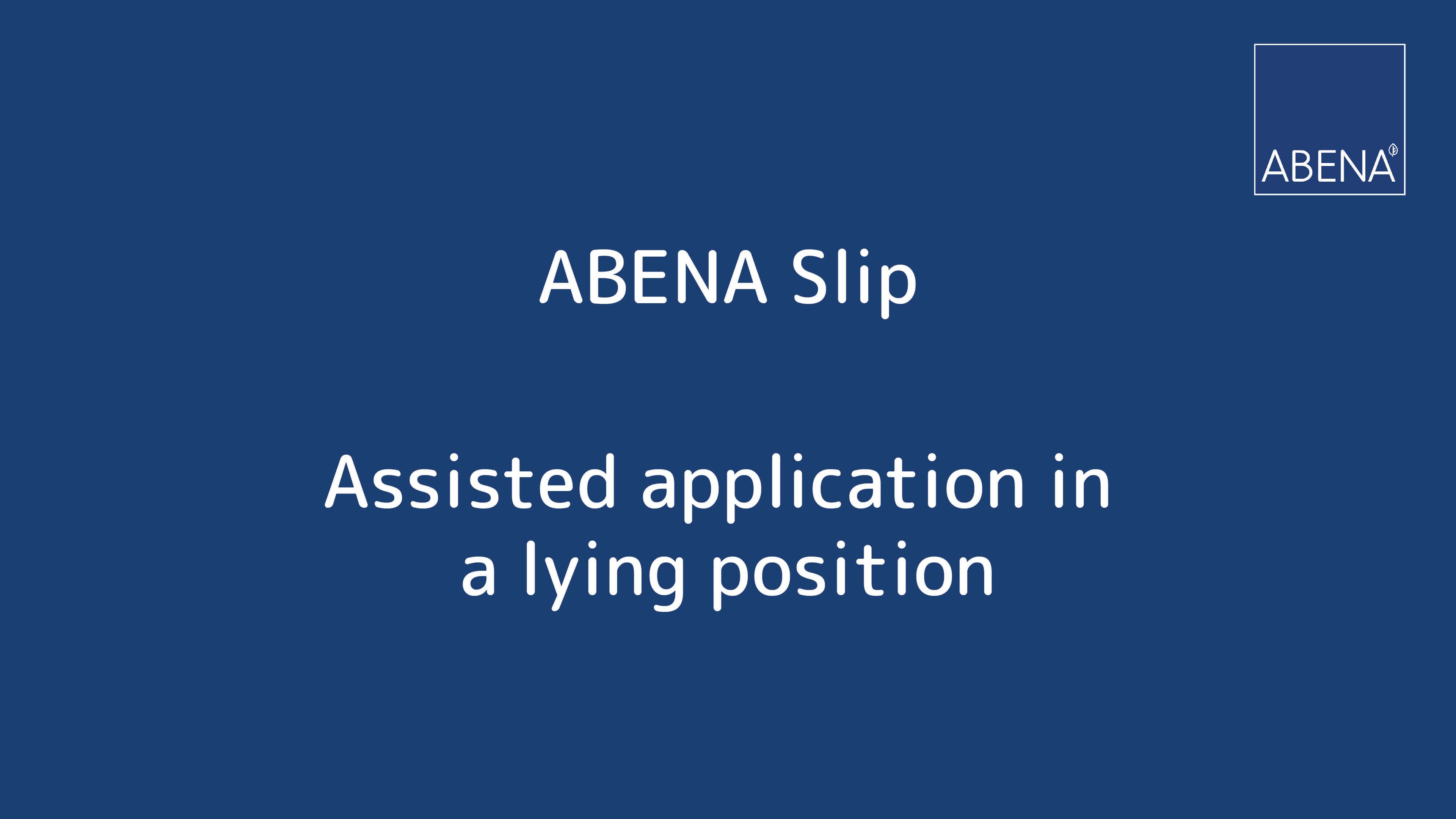 Load video: ABENA SLIP - ASSISTED APPLICATION in a LYING POSITION