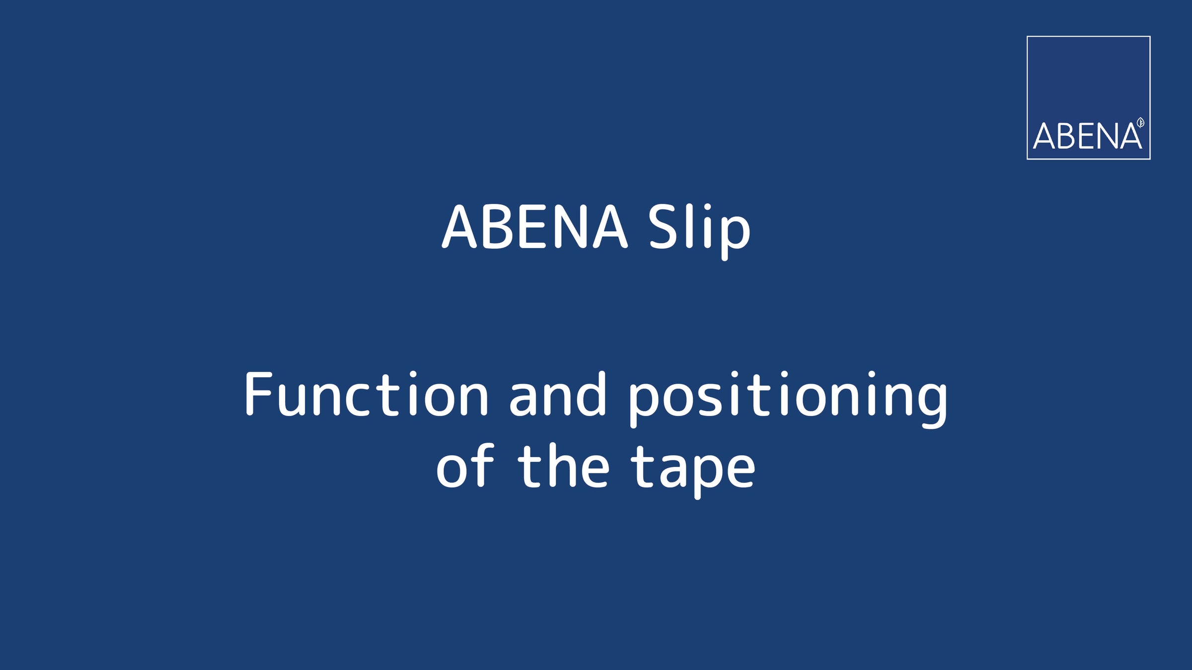 Function and Positioning of the tape on ABENA Slip